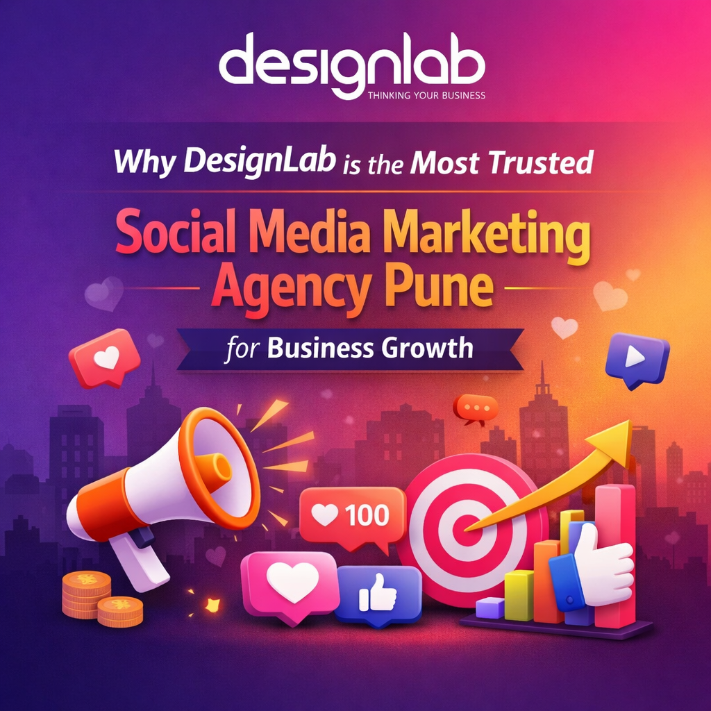 Why DesignLab is the Most Trusted Social Media Marketing Agency Pune for Business Growth